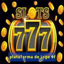 plataforma de jogo 9f